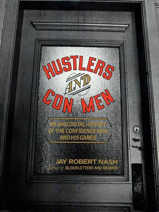 Title details for Hustlers and Con Men by Jay Robert Nash - Available